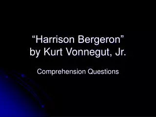 “Harrison Bergeron” by Kurt Vonnegut, Jr.