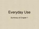 Rhetorical Choices in Everyday Use Chapter 1 - slide 1