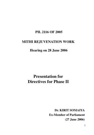 PIL 2116 OF 2005 MITHI REJUVENATION WORK Hearing on 28 June 2006 Presentation for Directives for Phase II