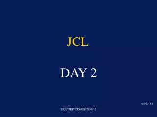 JCL DAY 2