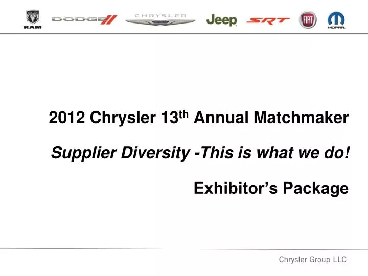2012 chrysler 13 th annual matchmaker supplier diversity this is what we do exhibitor s package