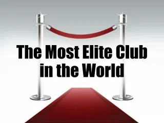 The Most Elite Club in the World