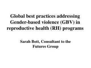 Global best practices addressing Gender-based violence (GBV) in reproductive health (RH) programs