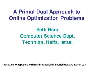 A Primal-Dual Approach to Online Optimization Problems