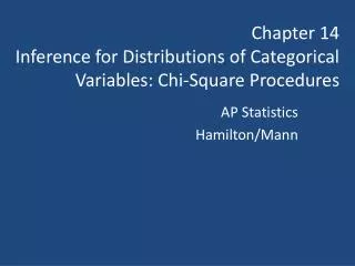Chapter 14 Inference for Distributions of Categorical Variables: Chi-Square Procedures