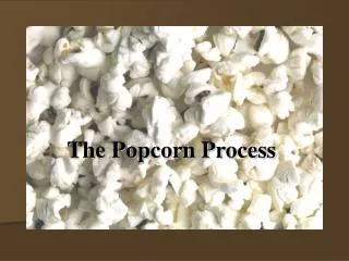 The Popcorn Process