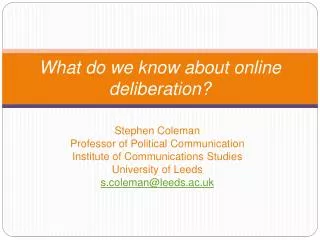 What do we know about online deliberation?