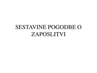 SESTAVINE POGODBE O ZAPOSLITVI