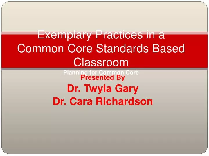 exemplary practices in a common core standards based classroom planning for common core