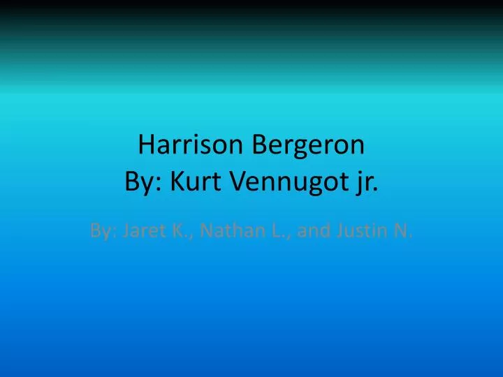 harrison bergeron by kurt vennugot jr