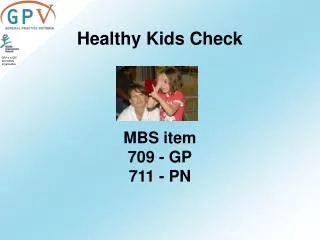 Healthy Kids Check MBS item 709 - GP 711 - PN