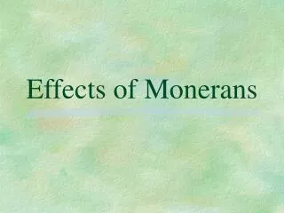 Effects of Monerans