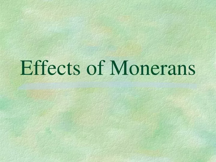 effects of monerans