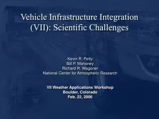 Vehicle Infrastructure Integration (VII): Scientific Challenges