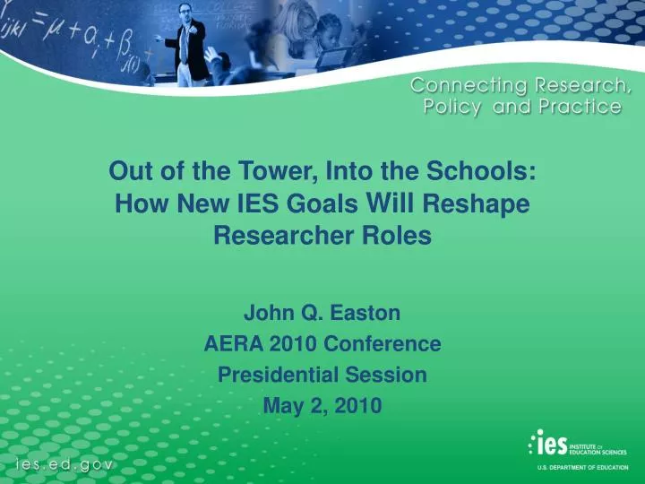 out of the tower into the schools how new ies goals will reshape researcher roles