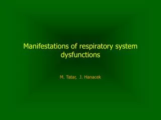 Manifestations of respiratory system dysfunctions