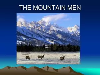 THE MOUNTAIN MEN