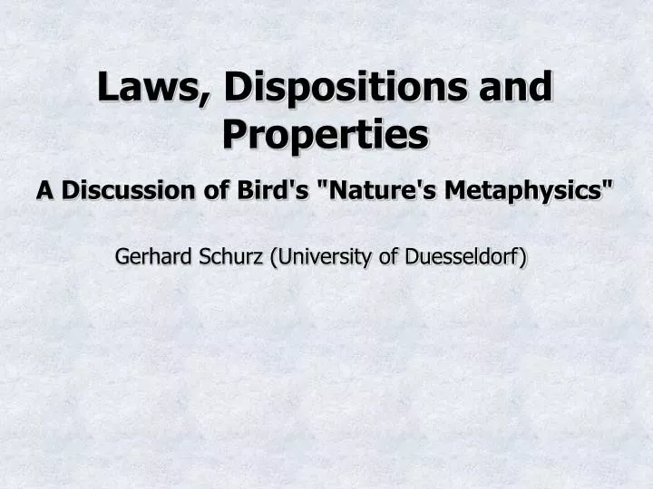 laws dispositions and properties a discussion of bird s nature s metaphysics