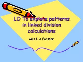 LO To explore patterns in linked division calculations