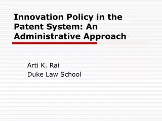 Innovation Policy in the Patent System: An Administrative Approach