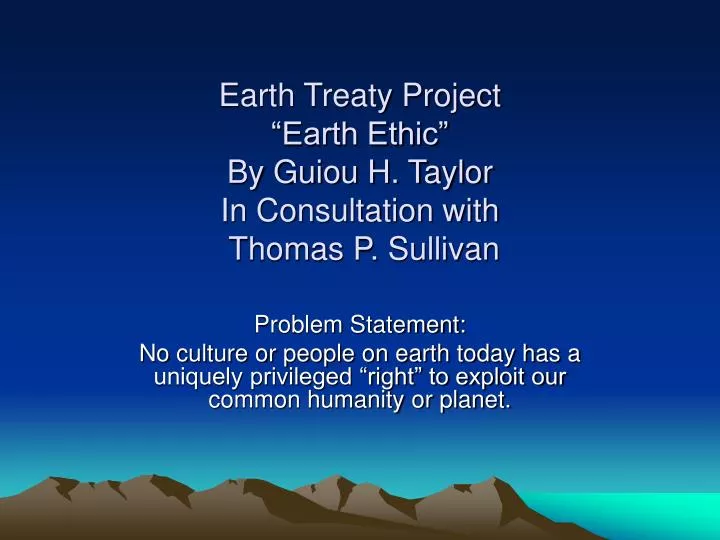 earth treaty project earth ethic by guiou h taylor in consultation with thomas p sullivan