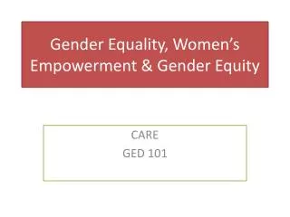 Gender Equality, Women’s Empowerment &amp; Gender Equity