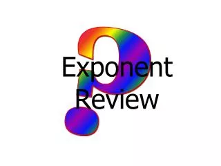 Exponent Review