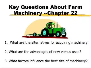 Key Questions About Farm Machinery --Chapter 22