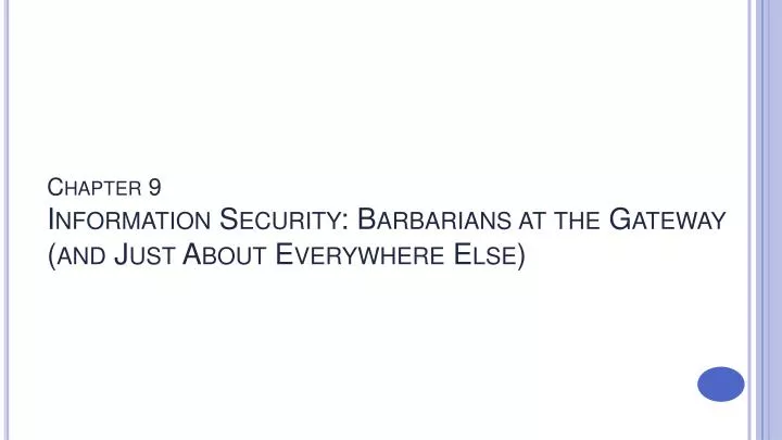 chapter 9 information security barbarians at the gateway and just about everywhere else