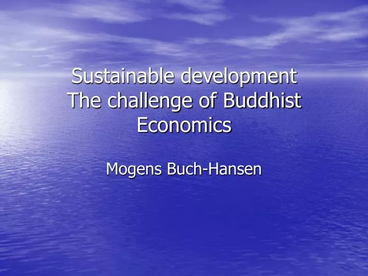 sustainable development the challenge of buddhist economics