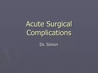 Acute Surgical Complications