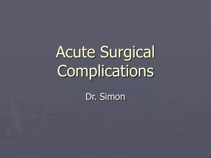 acute surgical complications