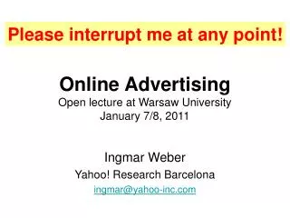 Online Advertising Open lecture at Warsaw University January 7/8, 2011