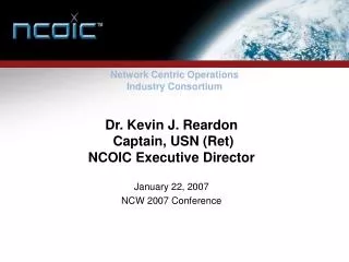 Dr. Kevin J. Reardon Captain, USN (Ret)	 NCOIC Executive Director
