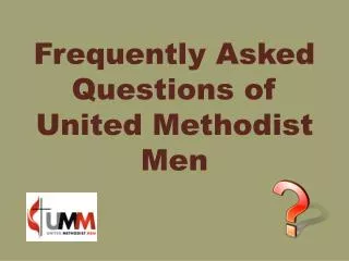 Frequently Asked Questions of United Methodist Men