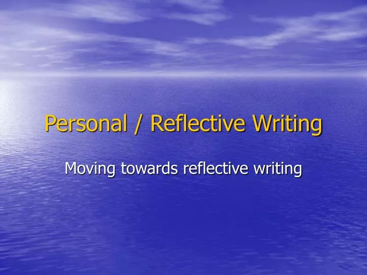 personal reflective writing
