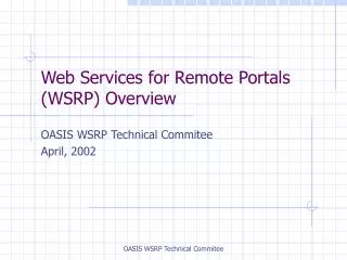 W eb Services for Remote Portals (WSRP) Overview