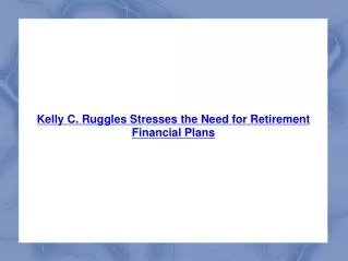 Kelly C. Ruggles - Financial Expert