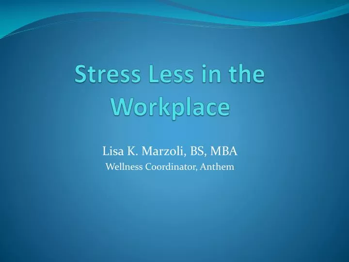 stress less in the workplace