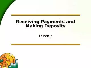 Receiving Payments and Making Deposits