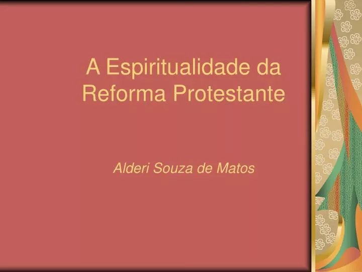 a espiritualidade da reforma protestante alderi souza de matos