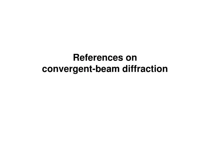 references on convergent beam diffraction