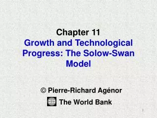 Chapter 11 Growth and Technological Progress: The Solow-Swan Model