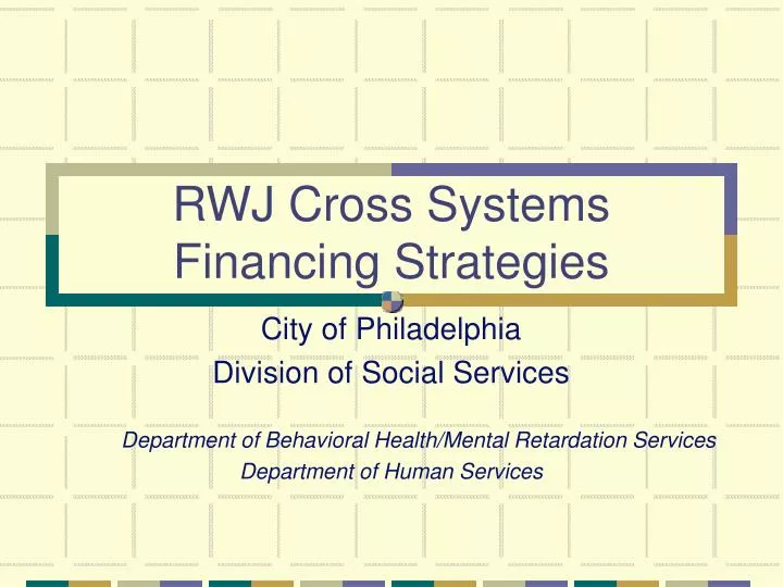 rwj cross systems financing strategies