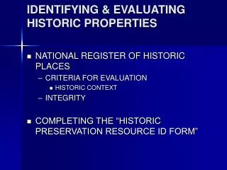 IDENTIFYING &amp; EVALUATING HISTORIC PROPERTIES