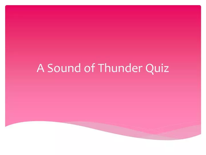 a sound of thunder quiz