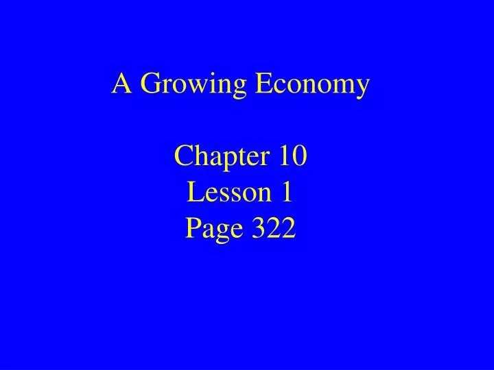a growing economy chapter 10 lesson 1 page 322