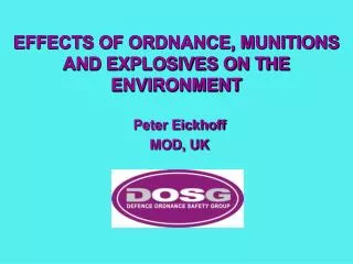 EFFECTS OF ORDNANCE, MUNITIONS AND EXPLOSIVES ON THE ENVIRONMENT