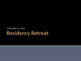 Residency Retreat