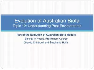 Evolution of Australian Biota Topic 12: Understanding Past Environments